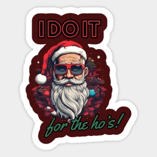 i do it for the ho's! funny christmas humor, santa claus Sticker